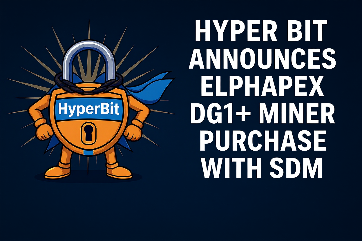 HYPER BIT ENGAGES SECURE DIGITAL MARKETS TO BUY FIRST TRANCHE OF ELPHAPEX DG1+ CRYPTO MINERS WITH OBJECTIVE OF BUYING 100 MINERS OVER NEXT 60 DAYS